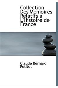 Collection Des Memoires Relatifs A L'Histoire de France