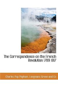 The Correspondence on the French Revolution 1789 1817
