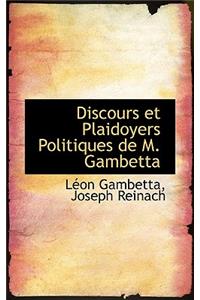 Discours Et Plaidoyers Politiques de M. Gambetta