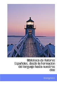 Biblioteca de Autores Españoles, desde la Formacion del lenguaje hasta nuestros dias