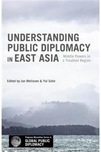 Understanding Public Diplomacy in East Asia