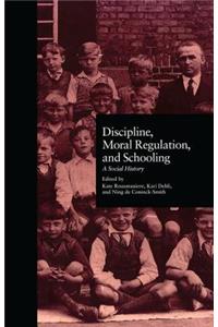 Discipline, Moral Regulation, and Schooling