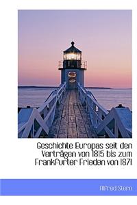 Geschichte Europas Seit Den Vertragen Von 1815 Bis Zum Frankfurter Frieden Von 1871