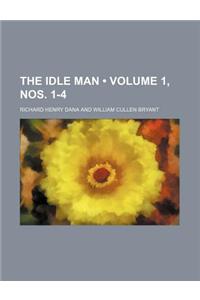 The Idle Man (Volume 1, Nos. 1-4)