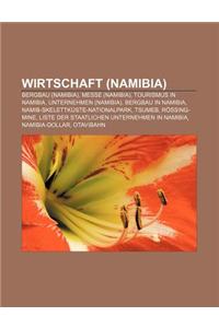 Wirtschaft (Namibia): Bergbau (Namibia), Messe (Namibia), Tourismus in Namibia, Unternehmen (Namibia), Bergbau in Namibia