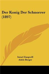 Der Konig Der Schnorrer (1897)