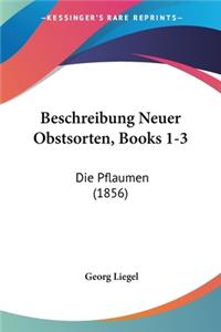Beschreibung Neuer Obstsorten, Books 1-3
