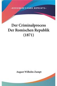 Criminalprocess Der Romischen Republik (1871)
