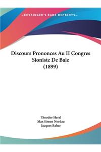 Discours Prononces Au II Congres Sioniste de Bale (1899)