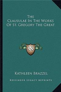 Clausulae In The Works Of St. Gregory The Great