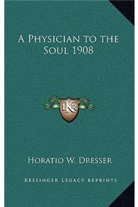 A Physician to the Soul 1908