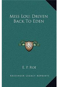 Miss Lou; Driven Back to Eden