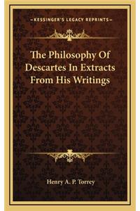 The Philosophy of Descartes in Extracts from His Writings