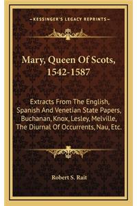 Mary, Queen of Scots, 1542-1587