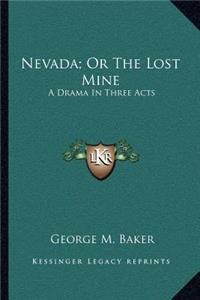 Nevada; Or the Lost Mine