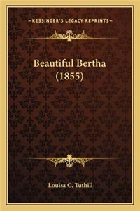Beautiful Bertha (1855)