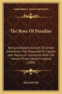Rose of Paradise the Rose of Paradise