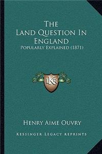 Land Question in England: Popularly Explained (1871)