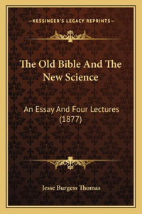 The Old Bible And The New Science