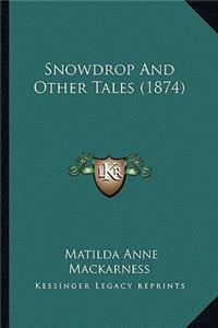 Snowdrop And Other Tales (1874)