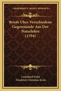 Briefe Uber Verschiedene Gegenstande Aus Der Naturlehre (1794)