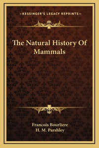 The Natural History Of Mammals