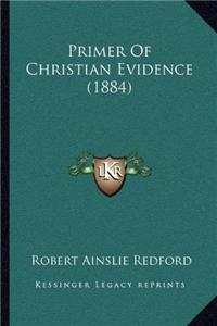 Primer Of Christian Evidence (1884)