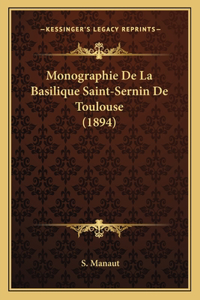 Monographie De La Basilique Saint-Sernin De Toulouse (1894)