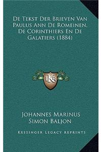 De Tekst Der Brieven Van Paulus Ann De Romeinen, De Corinthiers En De Galatiers (1884)