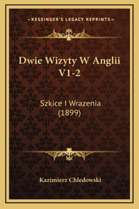 Dwie Wizyty W Anglii V1-2