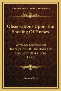 Observations Upon The Shoeing Of Horses