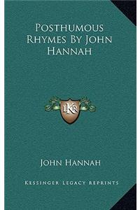Posthumous Rhymes by John Hannah