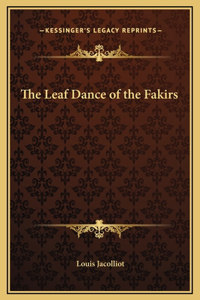 The Leaf Dance of the Fakirs