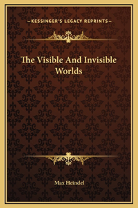 Visible And Invisible Worlds