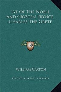 Lyf of the Noble and Crysten Prynce, Charles the Grete