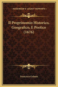 Il Proprinomio Historico, Geografico, E Poetico (1676)