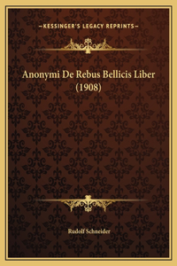 Anonymi De Rebus Bellicis Liber (1908)