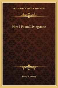 How I Found Livingstone