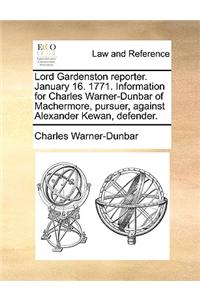 Lord Gardenston Reporter. January 16. 1771. Information for Charles Warner-Dunbar of Machermore, Pursuer, Against Alexander Kewan, Defender.