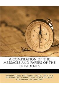 A compilation of the messages and papers of the presidents