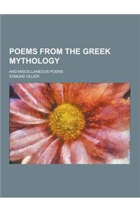 Poems from the Greek Mythology; And Miscellaneous Poems