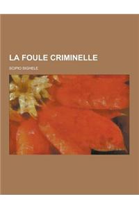 La Foule Criminelle