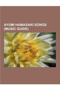 Ayumi Hamasaki Songs (Music Guide): Glitter-Fated, Mirrorcle World, Days-Green, Sunrise-Sunset, Rule-Sparkle, Moon-Blossom, You Were...-Ballad, Talkin