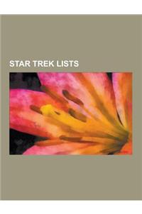 Star Trek Lists: List of Weapons in Star Trek, List of Star Trek Races, List of Star Trek Planets, List of Star Trek Composers and Musi