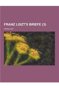 Franz Liszt's Briefe (3 )