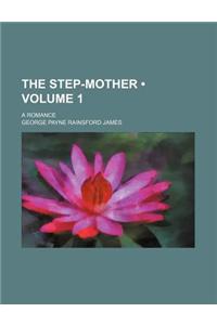 The Step-Mother (Volume 1); A Romance