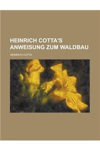 Heinrich Cotta's Anweisung Zum Waldbau
