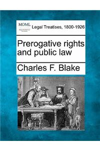 Prerogative Rights and Public Law