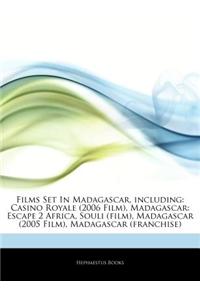 Articles on Films Set in Madagascar, Including: Casino Royale (2006 Film), Madagascar: Escape 2 Africa, Souli (Film), Madagascar (2005 Film), Madagasc