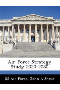 Air Force Strategy Study 2020-2030